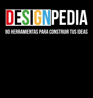 Designpedia. 80 herramientas para construir tus ideas.
