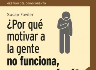 ¿Por qué motivar a la gente no funciona y qué sí?