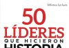 50 líderes que hicieron historia