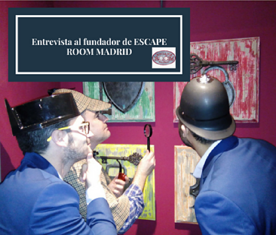 Entrevista Escape room Madrid
