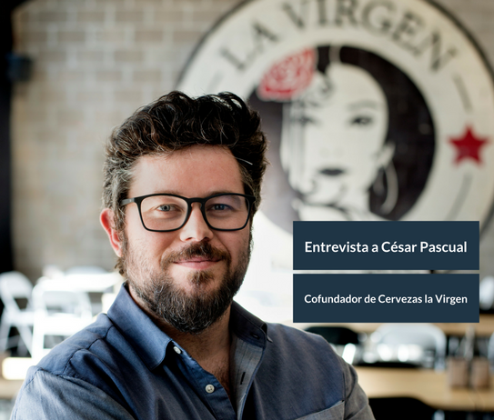 Entrevista a César Pascual-cofundador de cervezas la virgen